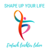 Shape up your life